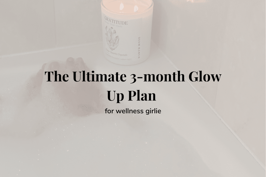 3 month glow up plan